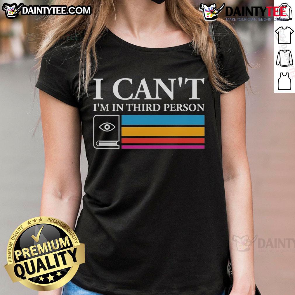 Good I Can'T I'M In Third Person Ladies Tee Good I Can't I'm In Third Person Ladies Tee featuring a stylish graphic design on a comfortable women's shirt.