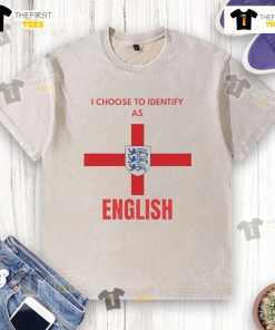 Good I Choose To Identify As English washed t-shirt in soft cotton, featuring a bold graphic design and relaxed fit.