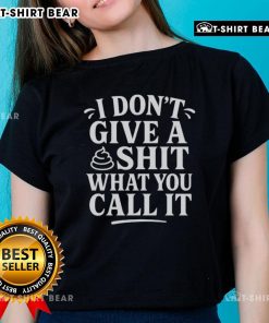 Good I Dont Give A Shit What You Call It JDvance Ladies Tee - Stylish women's T-shirt with bold statement graphic.
