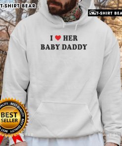 Good I Love Her Baby Daddy Hoodie in soft fabric, perfect for casual wear and expressing love for family.