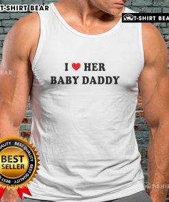 Alt Text: Good I Love Her Baby Daddy Tank Top featuring a stylish design perfect for proud baby daddies.