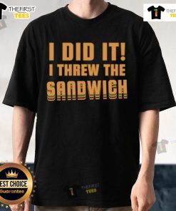 Good I Threw The Sandwich T-Shirt featuring a humorous graphic, perfect for food lovers and casual wear enthusiasts.