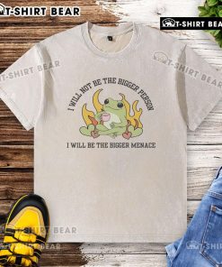 Good I Will Not Be The Bigger Person T-Shirt featuring a bold graphic design, perfect for making a statement.