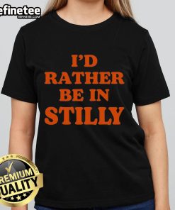 Good I'd Rather Be In Stilly Ladies Tee featuring a stylish design for casual wear, perfect for relaxed outings.