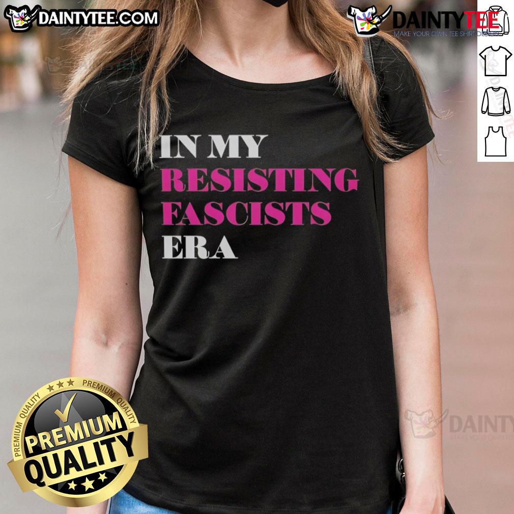Good In My Resisting Fascists Era Ladies Tee Alt Text: Good In My Resisting Fascists Era Ladies Tee featuring a bold slogan and stylish design for activism and empowerment.