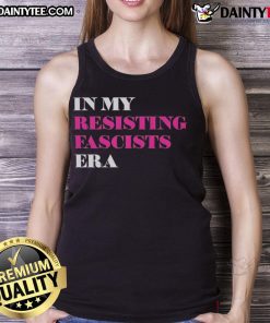 Good In My Resisting Fascists Era tank top featuring bold lettering, perfect for making a statement on social justice.