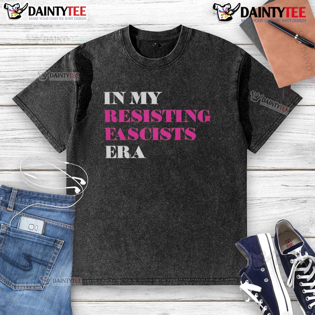 Good In My Resisting Fascists Era Washed T Shirt Good In My Resisting Fascists Era washed t-shirt featuring bold text and a relaxed fit, perfect for activism and casual wear.
