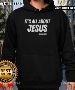 Charlie Kirk hoodie featuring 'Good, It's All About Jesus' design, perfect for faith-inspired fashion.