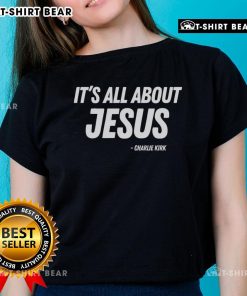 Good It's All About Jesus Charlie Kirk Ladies Tee featuring a stylish design for women celebrating faith and inspiration.