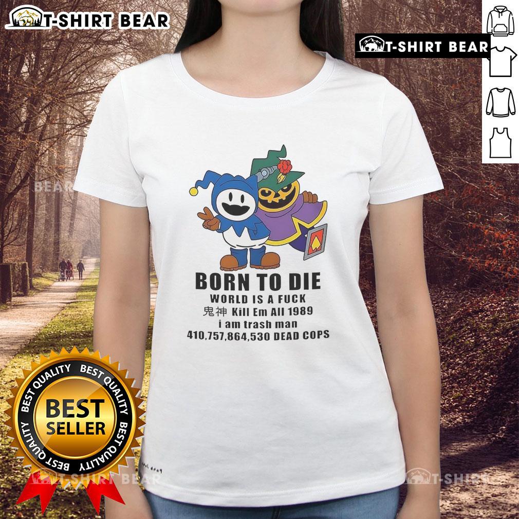 Good Jack Frost Shin Megami Tensei Born To Die World Is A Fuck Kill Em All 1989 Ladies-Tee Good Jack Frost Shin Megami Tensei Born To Die graphic on a 1989 ladies tee, featuring vibrant colors and iconic design.