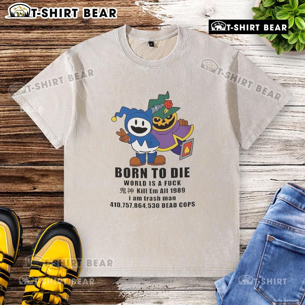Good Jack Frost Shin Megami Tensei Born To Die World Is A Fuck Kill Em All 1989 Washed T-Shirt Good Jack Frost Shin Megami Tensei 'Born to Die' 1989 washed t-shirt featuring iconic game character design.