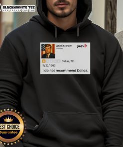 Good John F. Kennedy 'I Do Not Recommend Dallas' hoodie featuring bold text and a stylish design for JFK fans.