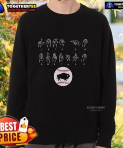 Good Let's Go Buffalo ASL sweatshirt featuring vibrant graphics and comfortable fabric for fans and supporters.