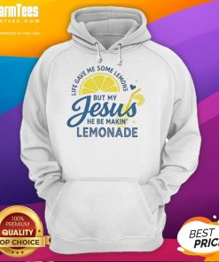 Good Life Gave Me Some Lemons But My Jesus He Be Makin Lemonade Hoodie design featuring vibrant colors and uplifting message.