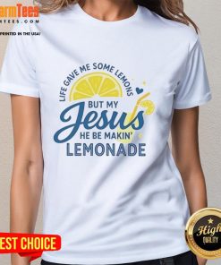 Good Life Gave Me Some Lemons But My Jesus He Be Makin Lemonade Ladies Tee, featuring a vibrant design and uplifting message.