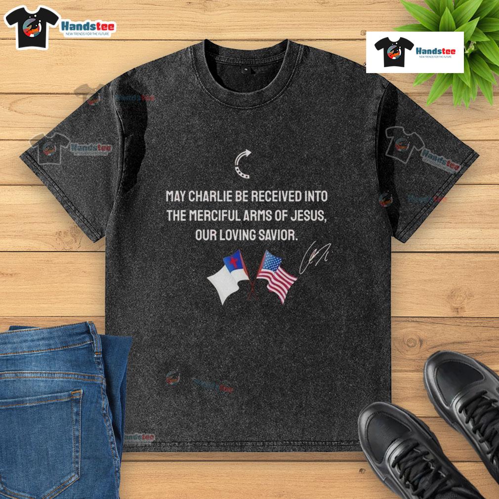Good May Charlie Be Received Into The Merciful Arms Of Jesus Our Loving Savior Christian & American Flag Washed T-Shirt Christian American flag washed t-shirt featuring 'Good May Charlie Be Received Into The Merciful Arms Of Jesus' design.