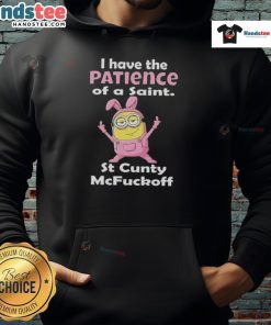 Good Minions hoodie featuring 'I Have The Patience Of A Saint' design by St. Cunty McFuckoff, perfect for fans.