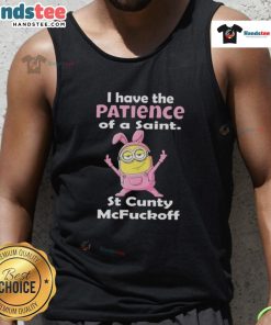 Funny tank top featuring 'Good Minions I Have The Patience Of A Saint St Cunty McFuckoff' design, perfect for casual wear.