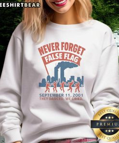 Alt Text: Good Never Forget False Flag 9/11 2001 sweatshirt featuring poignant design reflecting on tragedy and resilience.