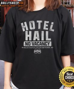 Good No Vacancy at The Hotel Hail Ladies Tee featuring a stylish graphic design perfect for casual wear.