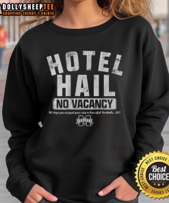 Good No Vacancy at The Hotel Hail sweatshirt featuring bold text design and cozy fabric, perfect for travel enthusiasts.