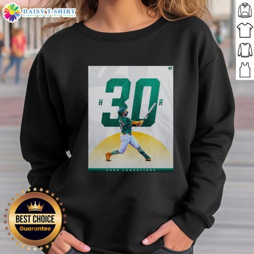 Good Oakland Athletics Shea Langeliers 30 Homer Season sweatshirt featuring team colors and player graphic.