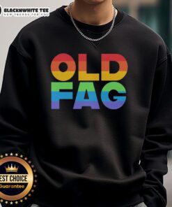 Good Old Fag Pride Sweatshirt featuring vibrant rainbow colors and bold text, perfect for LGBTQ+ pride events.