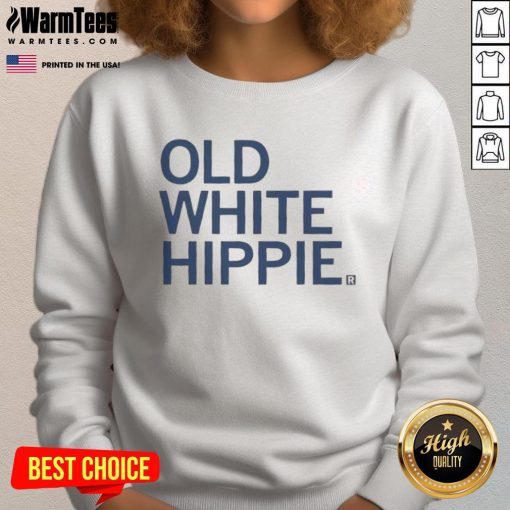 Good Old White Hippie Sweatshirt featuring retro design and cozy fit, perfect for casual style lovers.