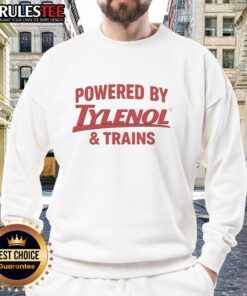 Good Powered by Tylenol and Trains sweatshirt featuring a graphic design, perfect for casual wear and train enthusiasts.