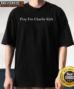 Good Pray Up For Charlie Kirk T-Shirt featuring bold text design, promoting faith and support for Charlie Kirk's message.