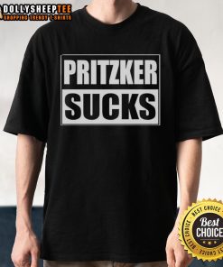 Good Pritzker Sucks T-Shirt featuring bold text design, perfect for expressing political opinions and making a statement.