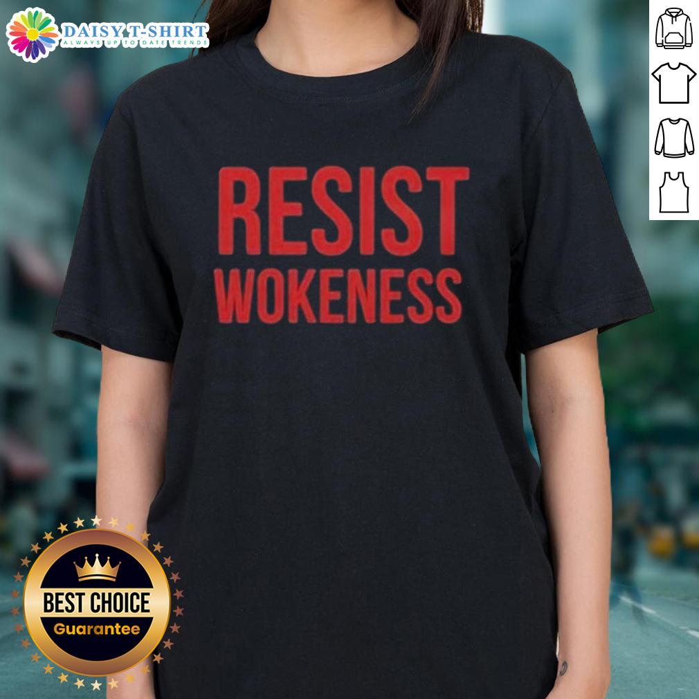 Good Resist Wokeness Vote Republican 2025 Ladies Tee Good Resist Wokeness Vote Republican 2025 Ladies Tee featuring bold text on a stylish women's shirt design.