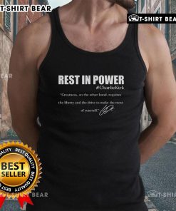 Good Rest In Power Charlie Kirk tribute tank top featuring a signature quote on faith and greatness for Christians.