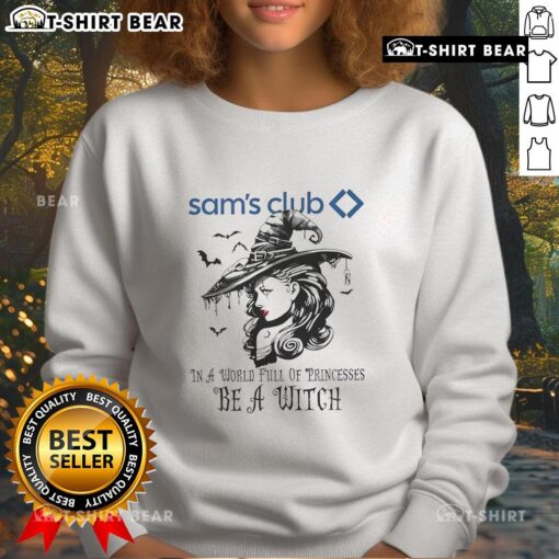 Good Sams Club Halloween sweatshirt featuring 'In a World Full of Princesses Be a Witch' design, perfect for spooky season.
