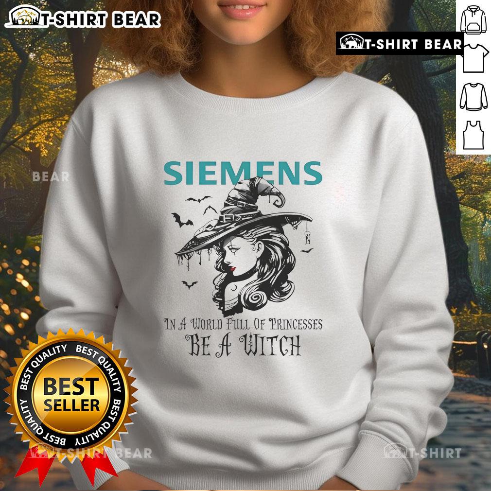 Good Siemens In A World Full Of Princesses Be A Witch Halloween Sweatshirt