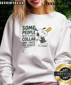 Good Snoopy Baseball Bat sweatshirt: Funny design for dog lovers who joke about using a remote for their pets.