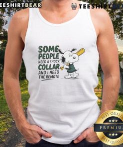 Good Snoopy baseball bat tank top featuring a humorous quote about collars and remotes in a fun, playful design.