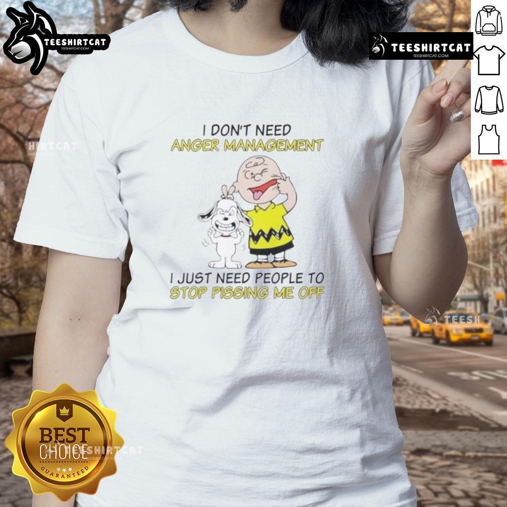 Good Snoopy X Charlie Brown I Don’T Need Anger Management I Just Need People To Stop Pissing Me Off Ladies-Tee Good Snoopy X Charlie Brown tee featuring 'I Dont Need Anger Management' quote for humorous ladies' fashion.
