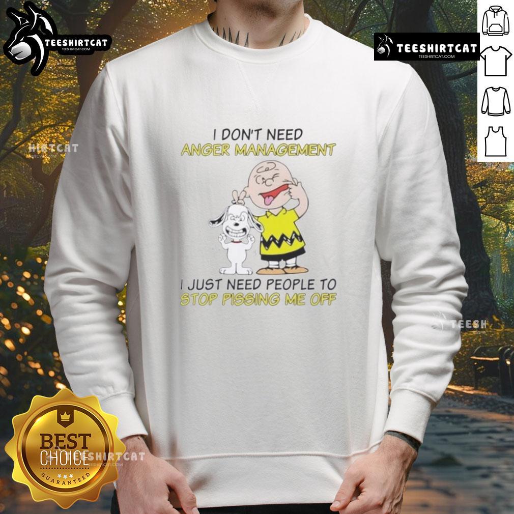 Good Snoopy X Charlie Brown I Don’T Need Anger Management I Just Need People To Stop Pissing Me Off Sweatshirt Good Snoopy X Charlie Brown sweatshirt featuring 'I Don't Need Anger Management' quote, perfect for Peanuts fans.
