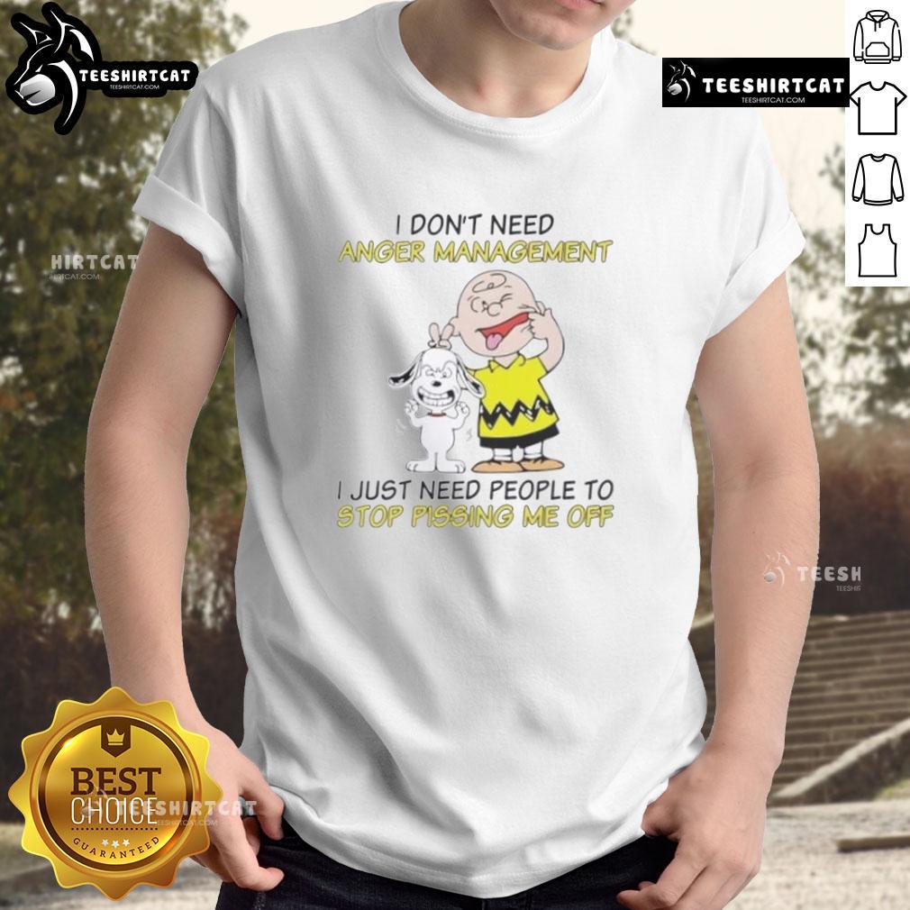 Good Snoopy X Charlie Brown I Don’T Need Anger Management I Just Need People To Stop Pissing Me Off T-Shirt Good Snoopy X Charlie Brown T-shirt featuring 'I Dont Need Anger Management' quote, perfect for Peanuts fans.