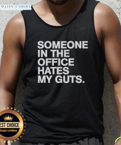 Good Someone Hates My Guts tank top featuring bold text design, perfect for making a statement in casual fashion.