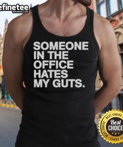 Good Someone In The Office Hates My Guts tank top featuring a humorous graphic, perfect for casual office wear.