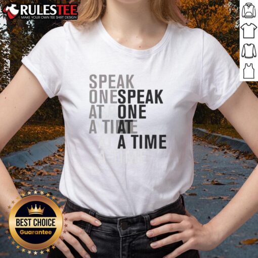 Good Speak One At A Time Ladies Tee featuring a stylish design and comfortable fit for casual wear.