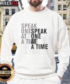 Alt Text: Cozy Good Speak One At A Time Sweatshirt in soft fabric, perfect for casual wear and everyday comfort.