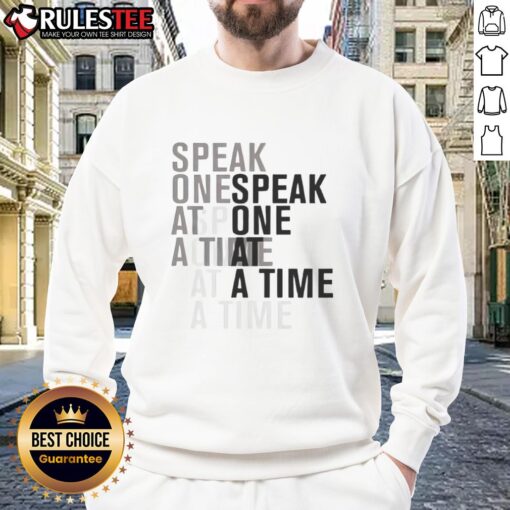 Alt Text: Cozy Good Speak One At A Time Sweatshirt in soft fabric, perfect for casual wear and everyday comfort.