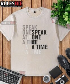 Alt Text: Good Speak One At A Time washed t-shirt featuring a stylish design perfect for casual wear and conversation starters.