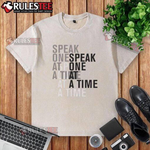 Alt Text: Good Speak One At A Time washed t-shirt featuring a stylish design perfect for casual wear and conversation starters.
