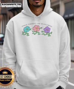 Cozy hoodie with 'Spread Kindness Like Wildflowers' design, perfect for promoting positivity and comfort in everyday wear.