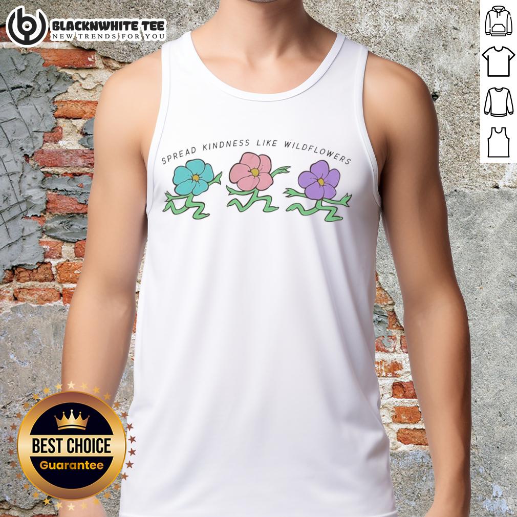 Good Spread Kindness Like Wildflowers Tank Top Good Spread Kindness Like Wildflowers tank top featuring vibrant floral design, perfect for casual summer outfits.