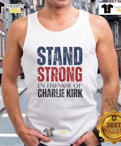 Alt Text: Good Stand Strong in Honor of Charlie Kirk Tank Top featuring bold text and patriotic colors for supporters.